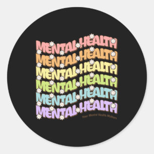 Your Mental Health S Sticker2 Classic Round Sticker