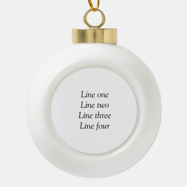Your message here add text name monogram image quo ceramic ball christmas ornament (Front)