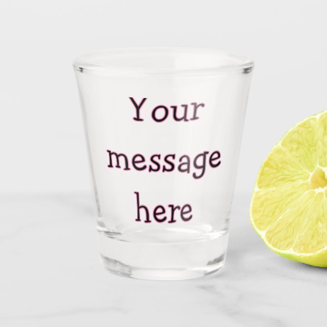 Your message here add text name monogram image quo shot glass (Front)