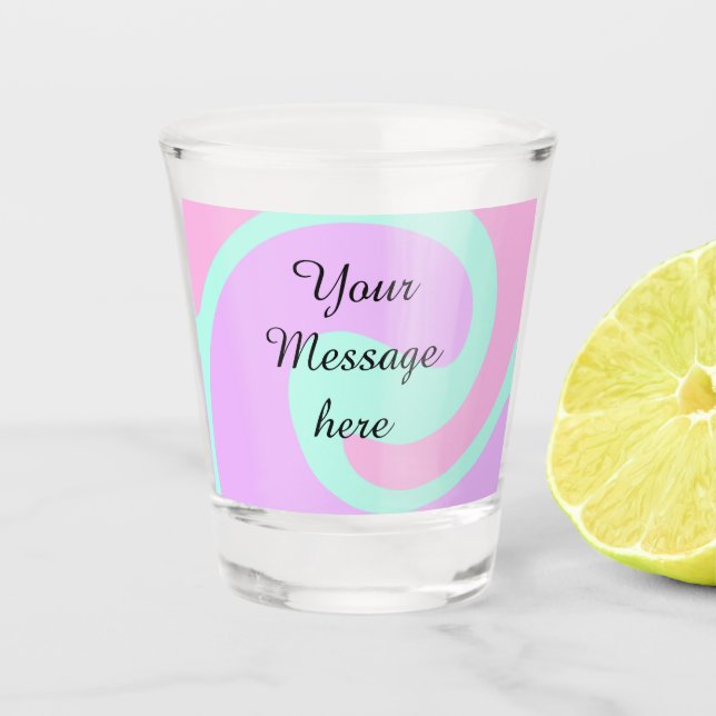 Your message here add text name monogram pink past shot glass (Front)