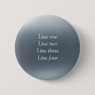 Your message here gray blue metallic background te 6 cm round badge