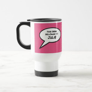 Your Message Speech Bubble Fun Pink Comic Book Travel Mug