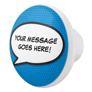 Your Message Speech Bubble Fun Retro Comic Book Ceramic Knob