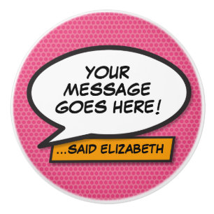 Your Message Speech Bubble Fun Retro Comic Book Ceramic Knob