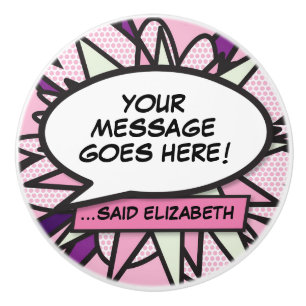 Your Message Speech Bubble Fun Retro Comic Book Ceramic Knob