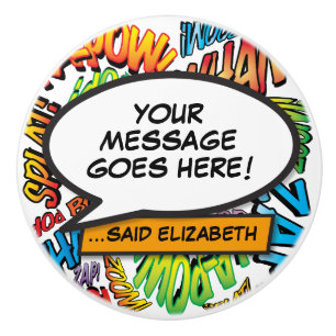 Your Message Speech Bubble Fun Retro Comic Book Ceramic Knob