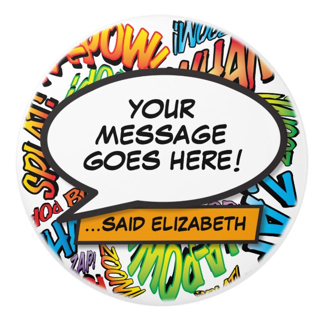 Your Message Speech Bubble Fun Retro Comic Book Ceramic Knob (Front)
