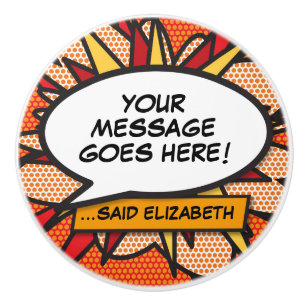 Your Message Speech Bubble Fun Retro Comic Book Ceramic Knob
