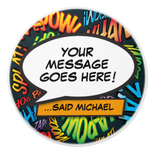 Your Message Speech Bubble Fun Retro Comic Book Ceramic Knob
