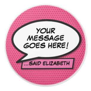 Your Message Speech Bubble Fun Retro Comic Book Ceramic Knob