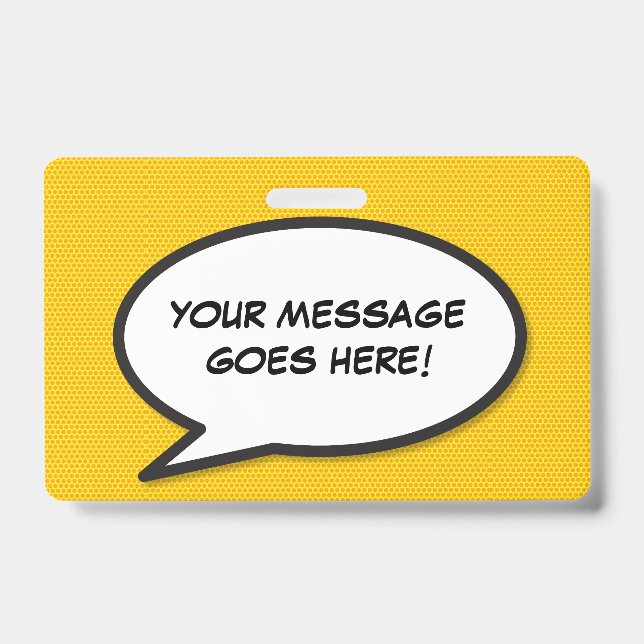 Your Message Speech Bubble Fun Retro Comic Book ID Badge (Front)