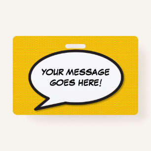 Your Message Speech Bubble Fun Retro Comic Book ID Badge