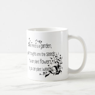 Your Mind is a Garden Inspirational Quote Coffee Mug