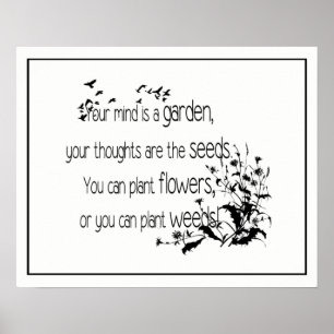 Your Mind is a Garden Inspirational Quote Poster