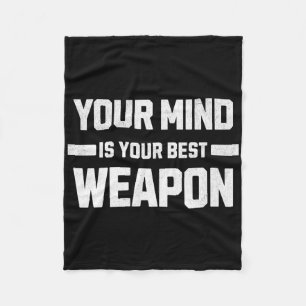 Your Mind Is Your Best Weapon. Strategy And Intell Fleece Blanket