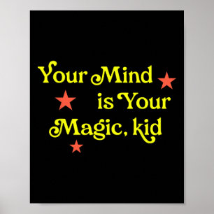 Your Mind Is Your Magic, Kid Poster