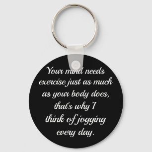 Your Mind Needs Exercise.. Sarcasm Key Ring