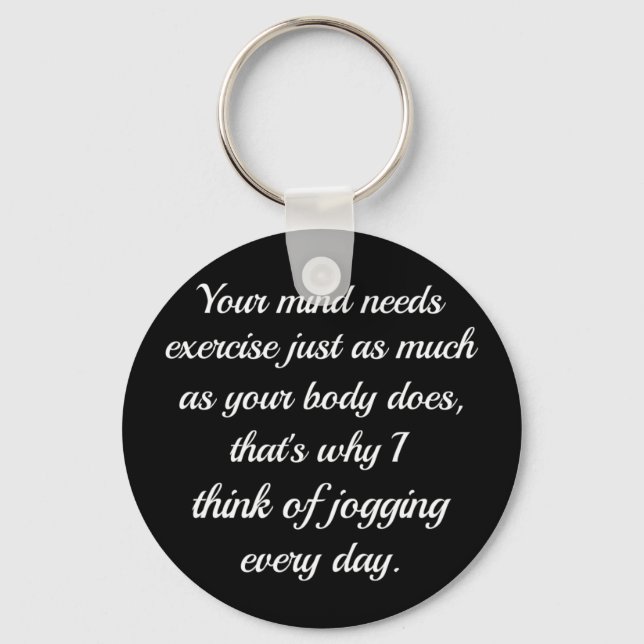 Your Mind Needs Exercise..| Sarcasm Key Ring (Front)