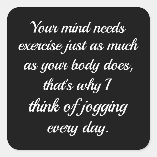 Your Mind Needs Exercise..| Sarcasm Square Sticker (Front)