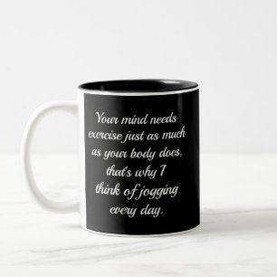 Your Mind Needs Exercise.. Sarcasm Two-Tone Coffee Mug