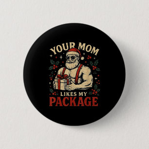 Your Mom Likes My Package Funny Santa Christmas  6 Cm Round Badge