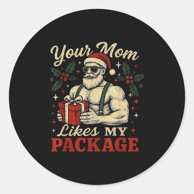 Your Mom Likes My Package Funny Santa Christmas  Classic Round Sticker (Front)