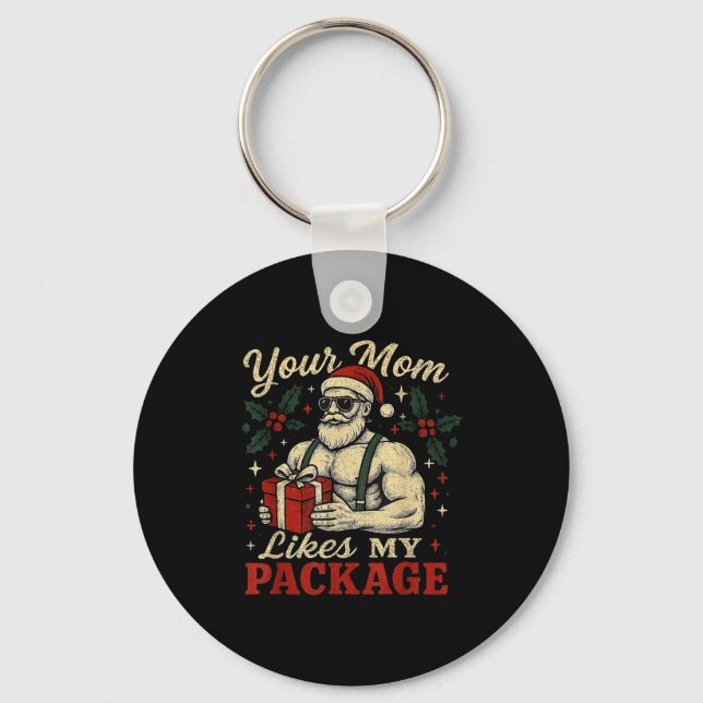 Your Mom Likes My Package Funny Santa Christmas  Key Ring (Front)