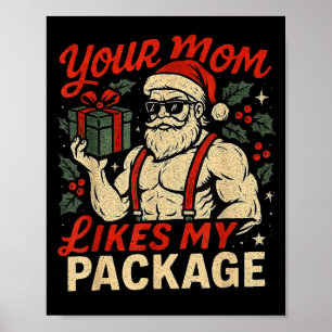 Your Mom Likes My Package Funny Santa Christmas  Poster