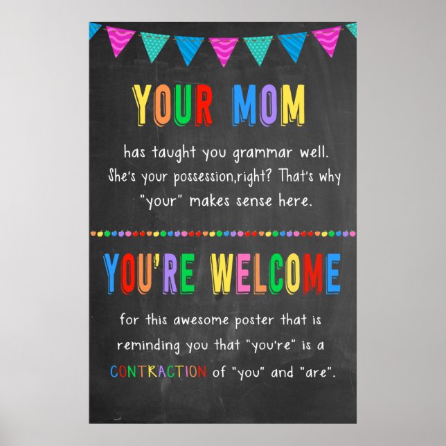Your Mom You're Welcome Motivational Poster (Front)