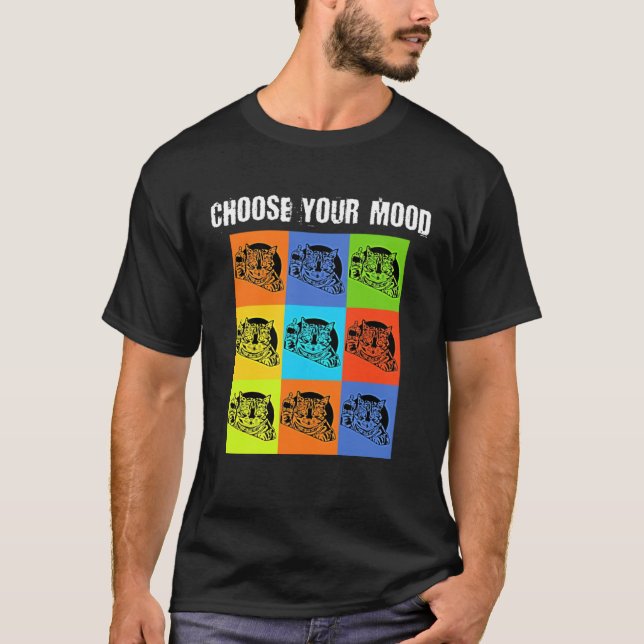 Your Mood To Choose   Grumpy Rude Cat Theme T-Shirt (Front)