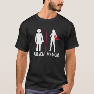Your Mother My Mother Superhero Mothers Day T-Shirt
