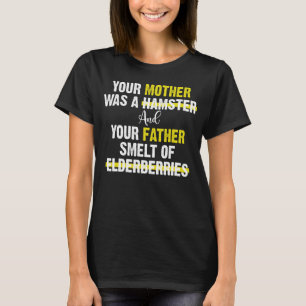 Your Mother Was A Hamster  Joke T-Shirt