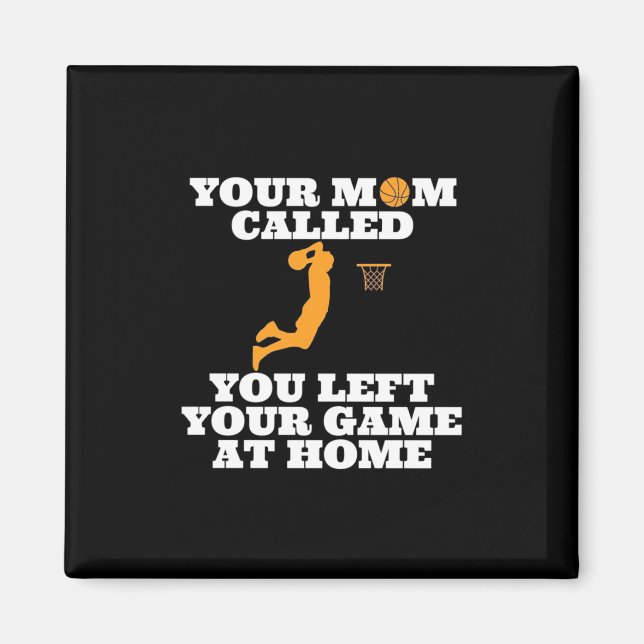Your Mum Called Basketball Magnet (Front)