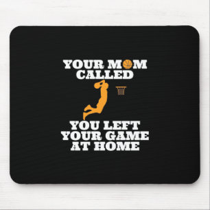 Your Mum Called Basketball Mouse Mat