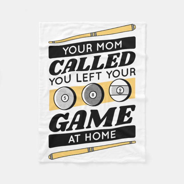 Your Mum Called You Left Your Game At Home  Fleece Blanket (Front)