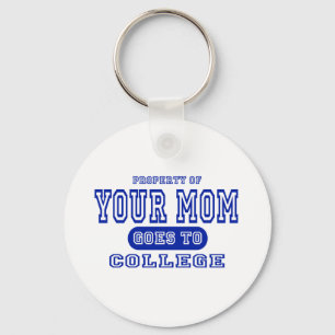 Your Mum Goes to College Key Ring