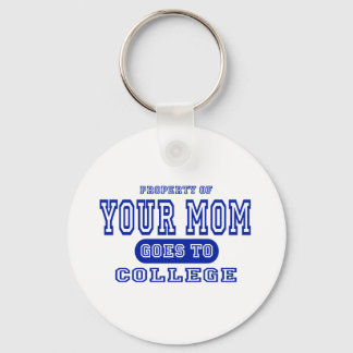 Your Mum Goes to College Key Ring