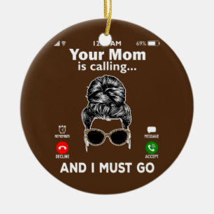 Your Mum is Calling AND I MUST GO Incoming Call Ceramic Tree Decoration
