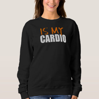 Your Mum Is My Cardio Back Print Sweatshirt