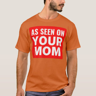 Your Mum Joke  As Seen on Your Mum  Funny Trash Ta T-Shirt