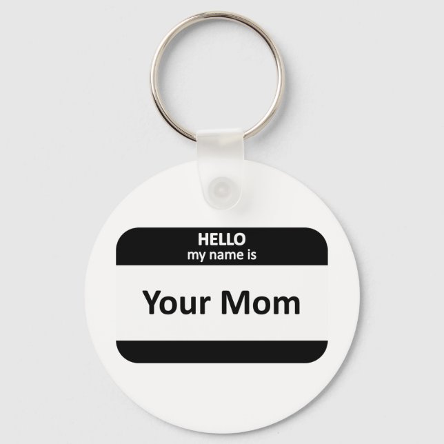 Your Mum Nametag Key Ring (Front)