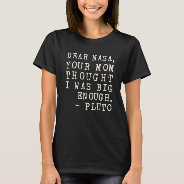 Your Mum Thought I Was Big Enough Pluto T-Shirt (Front)