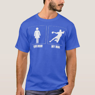 Your Mum Vs My Handball Mum Quote Funny Handball T-Shirt