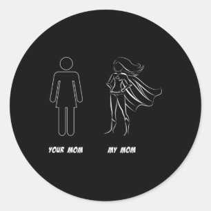 Your Mum Vs My Mum - Super Mum Mothers Day Classic Round Sticker