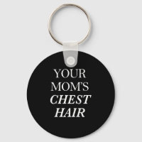 Your Mum's Chest Hair Print