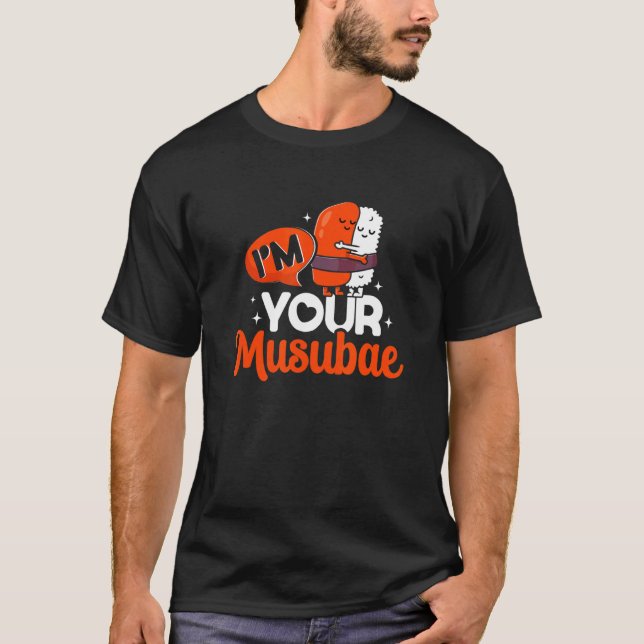 Your Musubae Onigiri Musubi Hawaiian Japanese Food T-Shirt (Front)