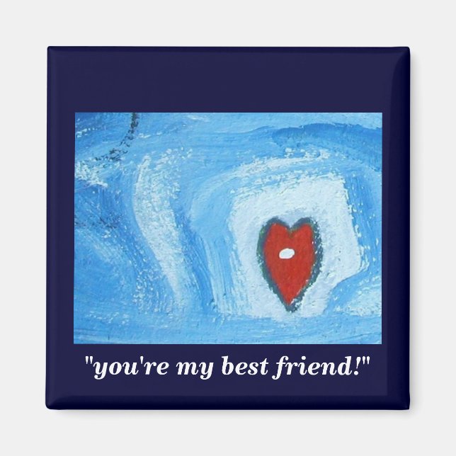 YOUR MY BEST FRIEND MAGNET (Front)