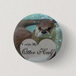 Your my Otter Half Brown River Otter Swimming 3 Cm Round Badge