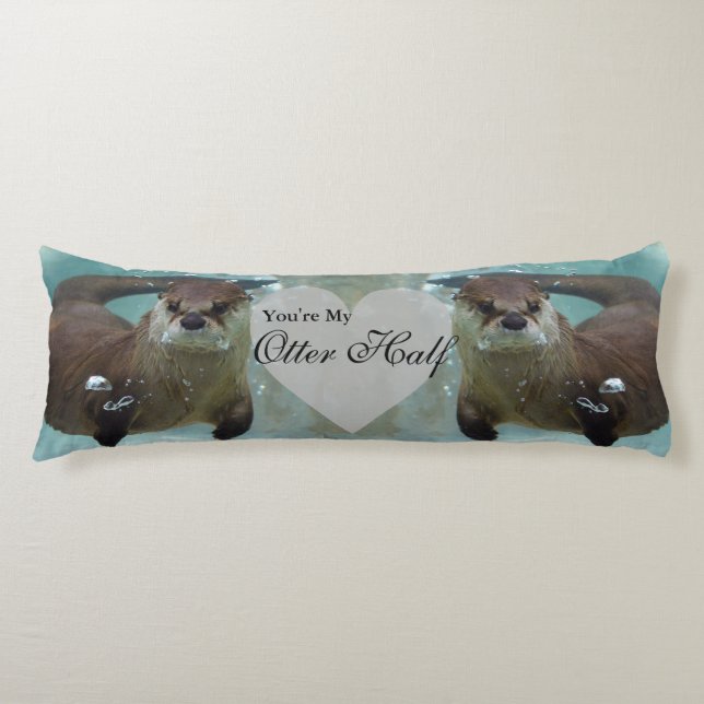Your my Otter Half Brown River Otter Swimming Body Cushion (Front)