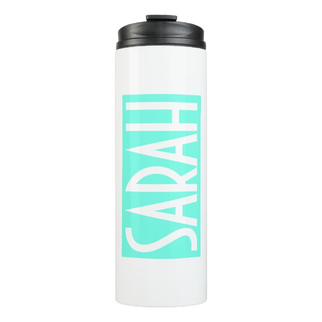Your Name | Bold White Text on Bright Aqua Thermal Tumbler (Front)